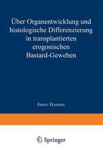 Über Organentwicklung und Histologische Differenzierung in Transplantierten Merogonischen Bastardgeweben