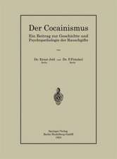 Der Cocainismus: Ein Beitrag zur Geschichte und Psychopathologie der Rauschgifte