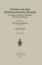 Arbeiten aus dem Elektrotechnischen Institut der Badischen Technischen Hochschule Fridericiana zu Karlsruhe: V. Band. 1927–1929