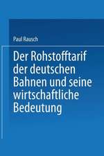 Der Rohstofftarif der deutschen Bahnen und seine wirtschaftliche Bedeutung: Inaugural-Dissertation zur Erlangung der Staatswissenschaftlichen Doktorwürde Einer Hohen Philosophischen Fakultät der Universität Leipzig