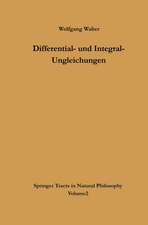 Differential- und Integral-Ungleichungen: und ihre Anwendung bei Abschätzungs- und Eindeutigkeitsproblemen