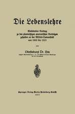 Die Lebenslehre: Einleitender Vortrag zu den planmäßigen anatomischen Vorträgen gehalten an der Militär-Turnanstalt von 1905 vis 1912