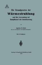 Die Grundgesetze der Wärmestrahlung und ihre Anwendung auf Dampfkessel mit Innenfeuerung