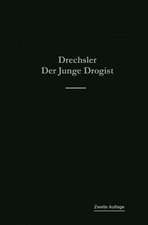 Der junge Drogist: Lehrbuch für Drogisten-Fachschulen, den Selbstunterricht und die Vorbereitung zur Drogisten-Gehilfen- und Giftprüfung