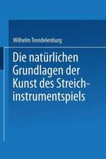 Die natürlichen Grundlagen der Kunst des Streichinstrumentspiels