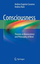 Consciousness: Theories in Neuroscience and Philosophy of Mind