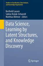 Data Science, Learning by Latent Structures, and Knowledge Discovery