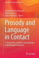 Prosody and Language in Contact: L2 Acquisition, Attrition and Languages in Multilingual Situations