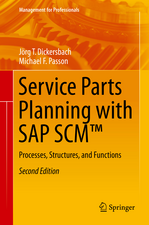 Service Parts Planning with SAP SCM™: Processes, Structures, and Functions