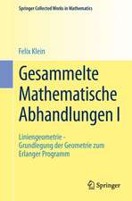 Gesammelte Mathematische Abhandlungen I: Erster Band: Liniengeometrie - Grundlegung der Geometrie zum Erlanger Programm