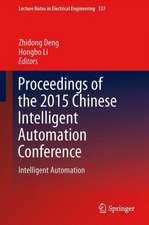 Proceedings of the 2015 Chinese Intelligent Automation Conference: Intelligent Automation