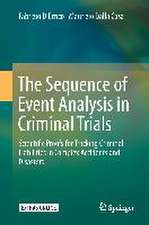 The Sequence of Event Analysis in Criminal Trials: Scientific Proofs for Tracking Criminal Liabilities in Complex Accidents and Disasters