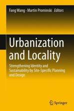 Urbanization and Locality: Strengthening Identity and Sustainability by Site-Specific Planning and Design