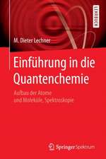 Einführung in die Quantenchemie: Aufbau der Atome und Moleküle, Spektroskopie