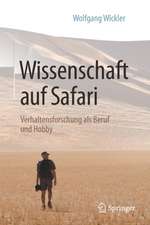 Wissenschaft auf Safari: Verhaltensforschung als Beruf und Hobby