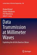 Data Transmission at Millimeter Waves: Exploiting the 60 GHz Band on Silicon