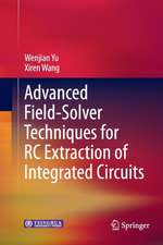 Advanced Field-Solver Techniques for RC Extraction of Integrated Circuits