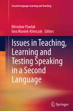 Issues in Teaching, Learning and Testing Speaking in a Second Language