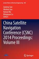 China Satellite Navigation Conference (CSNC) 2014 Proceedings: Volume III