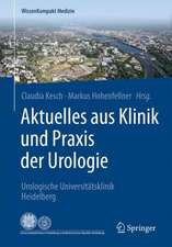 Aktuelles aus Klinik und Praxis der Urologie: Urologische Universitätsklinik Heidelberg