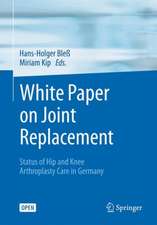 White Paper on Joint Replacement: Status of Hip and Knee Arthroplasty Care in Germany