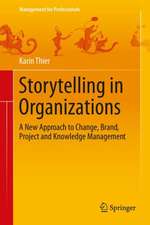 Storytelling in Organizations: A Narrative Approach to Change, Brand, Project and Knowledge Management