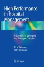 High Performance in Hospital Management: A Guideline for Developing and Developed Countries