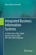 Integrated Business Information Systems: A Holistic View of the Linked Business Process Chain ERP-SCM-CRM-BI-Big Data