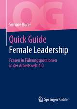 Quick Guide Female Leadership: Frauen in Führungspositionen in der Arbeitswelt 4.0