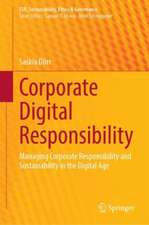 Corporate Digital Responsibility: Managing Corporate Responsibility and Sustainability in the Digital Age