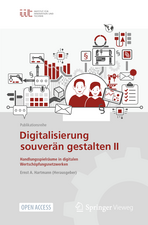 Digitalisierung souverän gestalten II: Handlungsspielräume in digitalen Wertschöpfungsnetzwerken