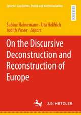 On the Discursive Deconstruction and Reconstruction of Europe