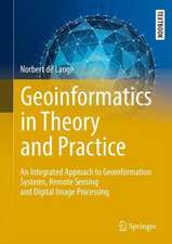 Geoinformatics in Theory and Practice: An Integrated Approach to Geoinformation Systems, Remote Sensing and Digital Image Processing