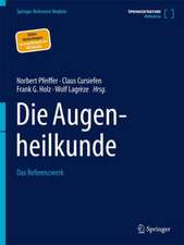 Die Augenheilkunde: Das Referenzwerk