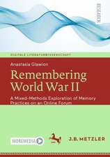 Remembering World War II: A Mixed-Methods Exploration of Memory Practices on an Online Forum