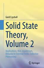 Solid State Theory, Volume 2: Applications: Non-equilibrium, Behavior in External Fields, Collective Phenomena