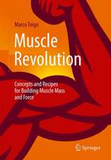 Muscle Revolution: Concepts and Recipes for Building Muscle Mass and Force