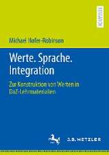 Werte. Sprache. Integration: Zur Konstruktion von Werten in DaZ-Lehrmaterialien