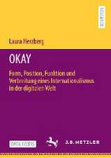 OKAY: Form, Position, Funktion und Verbreitung eines Internationalismus in der digitalen Welt