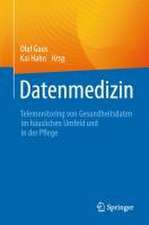 Datenmedizin: Telemonitoring von Gesundheitsdaten im häuslichen Umfeld und in der Pflege