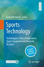 Sports Technology: Technologies, Fields of Application, Sports Equipment and Materials for Sport