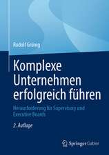 Komplexe Unternehmen erfolgreich führen: Herausforderung für Supervisory und Executive Boards