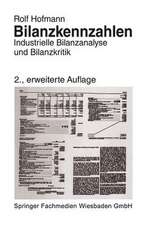 Bilanzkennzahlen: Industrielle Bilanzanalyse und Bilanzkritik