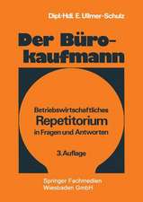 Der Bürokaufmann: Betriebswirtschaftliches Repetitorium in Fragen und Antworten