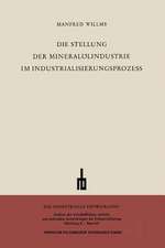 Die Stellung der Mineralölindustrie im Industrialisierungsprozess: Ein Beitrag zur sektoralen Wachstumsanalyse