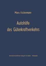 Autohöfe des Güterkraftverkehrs: Entwicklung und Funktionen. Ein Beitrag zur Verkehrsrationalisierung und Verkehrskoordinierung