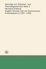 Eugène Etienne und die französische Kolonialpolitik (1887–1904)