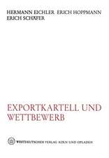 Exportkartell und Wettbewerb: Wettbewerbswirtschaftliche und wettbewerbsrechtliche Stellungnahmen zu § 6 GWB