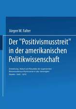 Der ‚Positivismusstreit‘ in der amerikanischen Politikwissenschaft: Entstehung, Ablauf und Resultate der sogenannten Behavioralismus-Kontroverse in den Vereinigten Staaten 1945–1975