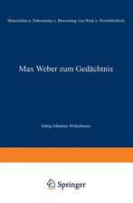 Max Weber zum Gedächtnis: Materialien und Dokumente zur Bewertung von Werk und Persönlichkeit